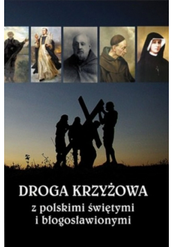 Droga krzyżowa z polskimi świętymi i błogosławionymi