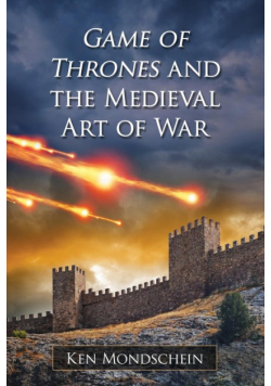 Game of Thrones and the Medieval Art of War