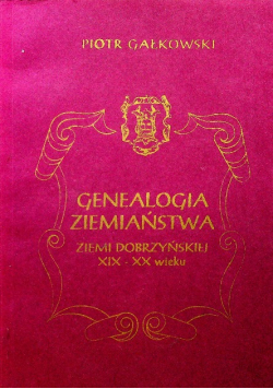 Genealogia ziemiaństwa Ziemi Dobrzyńskiej XIX XX wieku