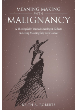 Meaning Making with Malignancy