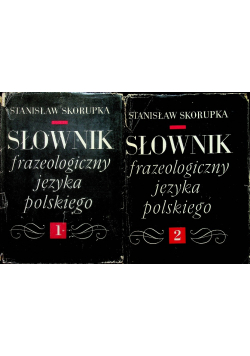 Słownik frazeologiczny języka polskiego tom 1 i 2