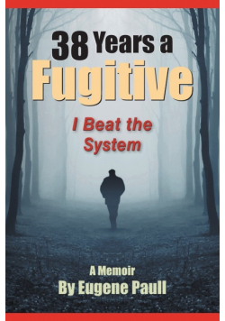 38 Years a Fugitive