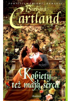 Powieść królowej romansu Kobiety też mają serca