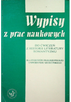 Wypisy z prac naukowych do ćwiczeń z historii literatury romantyzmu