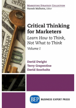 Critical Thinking for Marketers, Volume I
