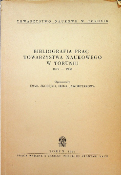 Bibliografia prac towarzystwa naukowego w Toruniu