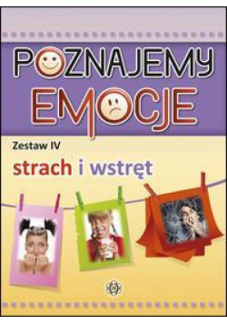 Poznajemy emocje IV - Strach i wstręt