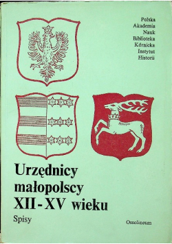 Urzędnicy małopolscy XII XV wieku Spisy