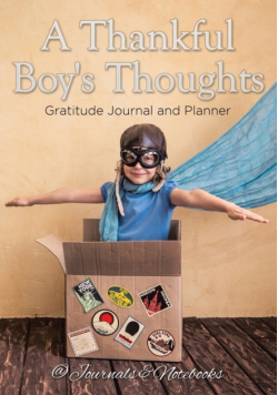 A Thankful Boy's Thoughts. Gratitude Journal and Planner