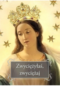 Zwyciężyłaś, zwyciężaj
