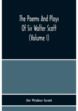 The Poems And Plays Of Sir Walter Scott (Volume I)