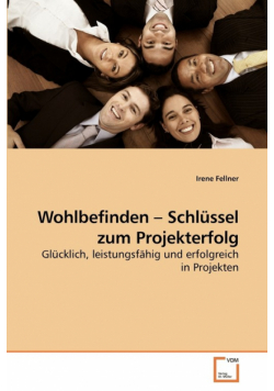 Wohlbefinden - Schlüssel zum Projekterfolg