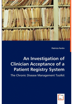 An Investigation of Clinician Acceptance of a Patient Registry System - The Chronic Disease Management Toolkit