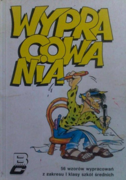 Wypracowania 56 wzorów wypracowań z zakresu I klasy szkół średnich