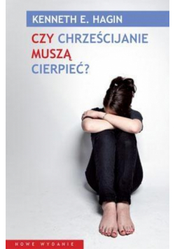 Czy chrześcijanie muszą cierpieć?