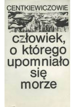Człowiek o którego upomniało się morze