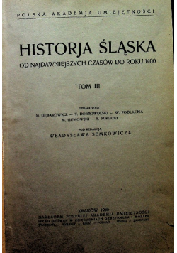 Historja Śląska od najdawniejszych czasów do roku 1400 tom 3 1936 r.