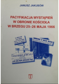 Pacyfikacja wystąpień w obronie kościoła w Brzegu 25 26 maja 1966
