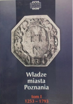 Władze miasta Poznania tom 1