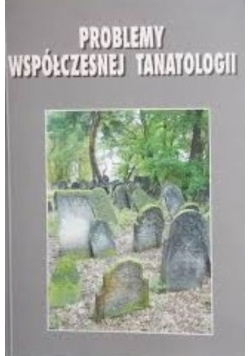 Problemy współczesnej tanatologii