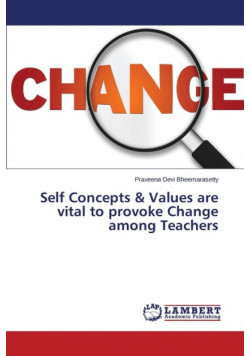 Self Concepts & Values are vital to provoke Change among Teachers