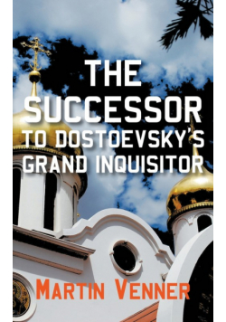 The Successor to Dostoevsky's Grand Inquisitor