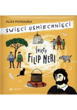 Święci uśmiechnięci - święty Filip Neri