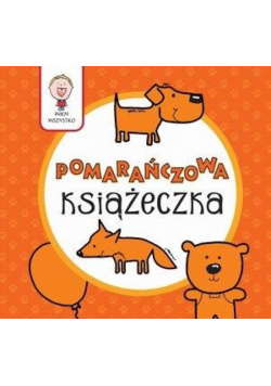 Wiem wszystko - Pomarańczowa Książeczka
