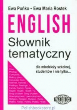 English Słownik Tematyczny dla młodzieży szkolnej,studentów i nie tylko...