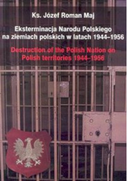 Eksterminacja Narodu Polskiego na ziemiach polskich w latach 1944 - 1956