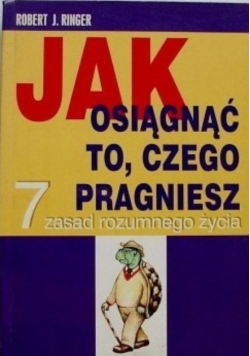 Jak osiągnąć to czego pragniesz