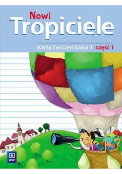 Nowi Tropiciele SP 1 ćwiczenia cz.1 WSiP