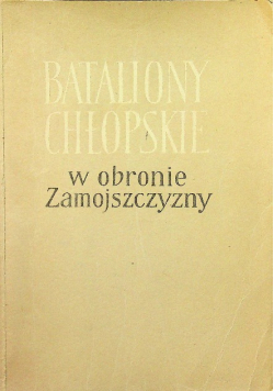 Bataliony chłopskie w obronie Zamojszczyzny
