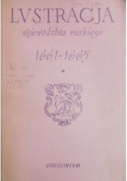 Lustracja województwa Ruskiego 1661 - 1665 część I