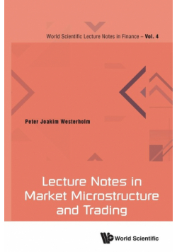 Lecture Notes in Market Microstructure and Trading