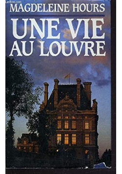 Une Vie au Louvre