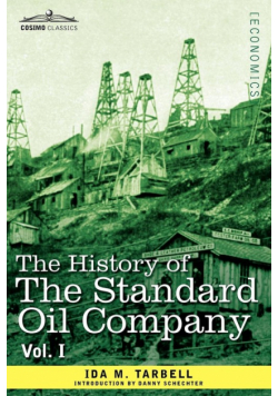 The History of the Standard Oil Company, Vol. I (in Two Volumes)