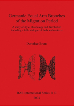Germanic Equal Arm Brooches of the Migration Period