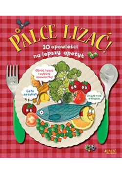 Palce lizać! 10 opowieści na lepszy apetyt
