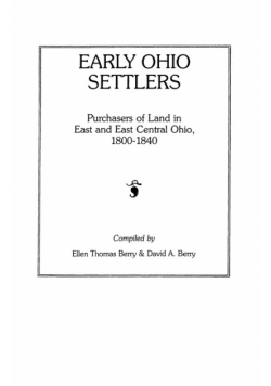 Early Ohio Settlers. Purchasers of Land in East and East Central Ohio, 1800-1840