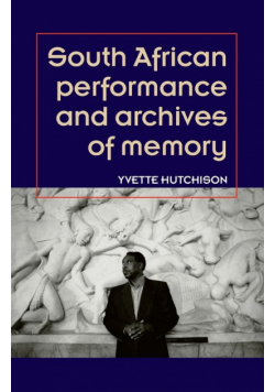 South African performance and archives of memory