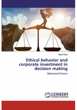 Ethical behavior and corporate investment in decision making