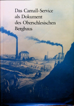 Das carnall service als dokument des oberschlesischen berbus