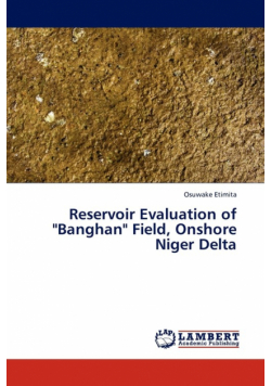 Reservoir Evaluation of "Banghan" Field, Onshore Niger Delta