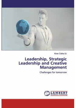 Leadership, Strategic Leadership and Creative Management