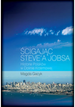 Gacyk Magda - Ścigając Steve'a Jobsa