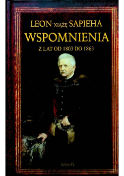 Sapieha Wspomnienia z lat od 1803 do 1863 Reprint z 1914 r.