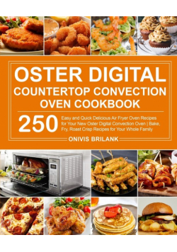 Oster Digital Countertop Convection Oven Cookbook