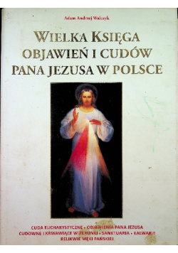 Wielka księga objawień i cudów Pana Jezusa