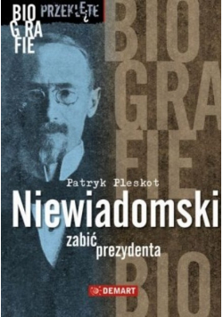 Niewiadomski Zabić prezydenta